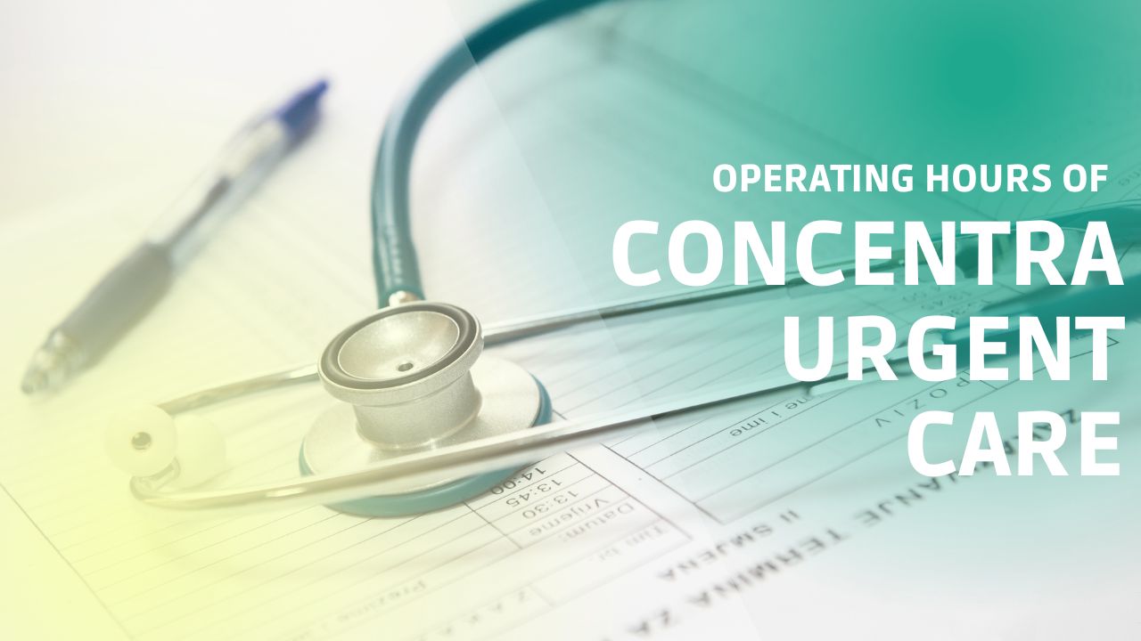 Operating Hours of Concentra Urgent Care