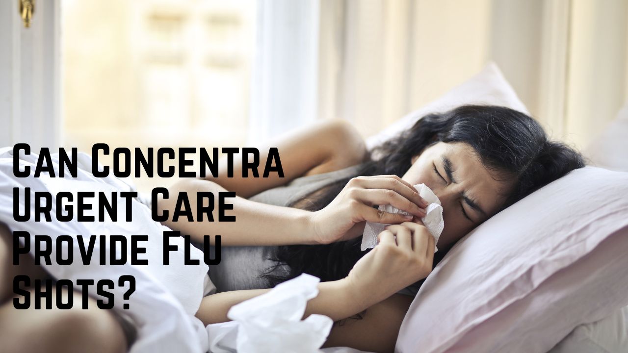 Concentra Urgent Care Provide Flu Shots