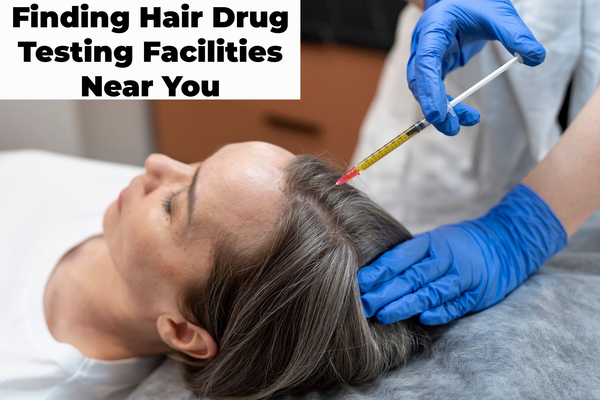 Finding Hair Drug Testing Facilities Near You