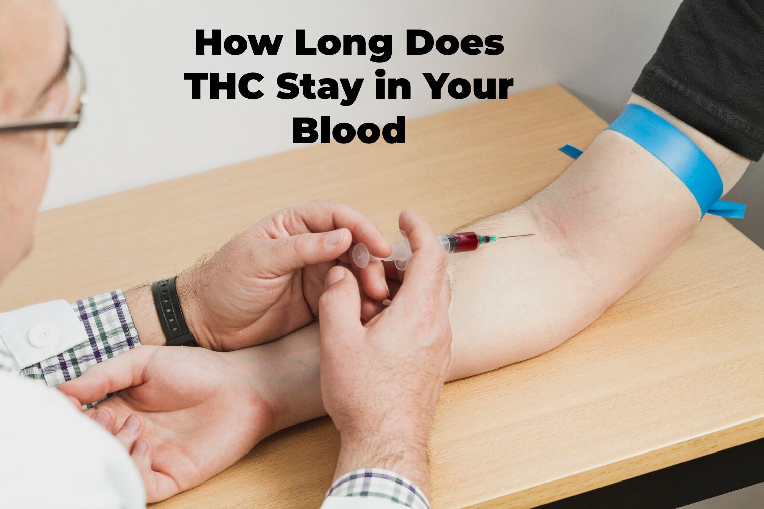 How Long Does THC Stay in Your Blood
