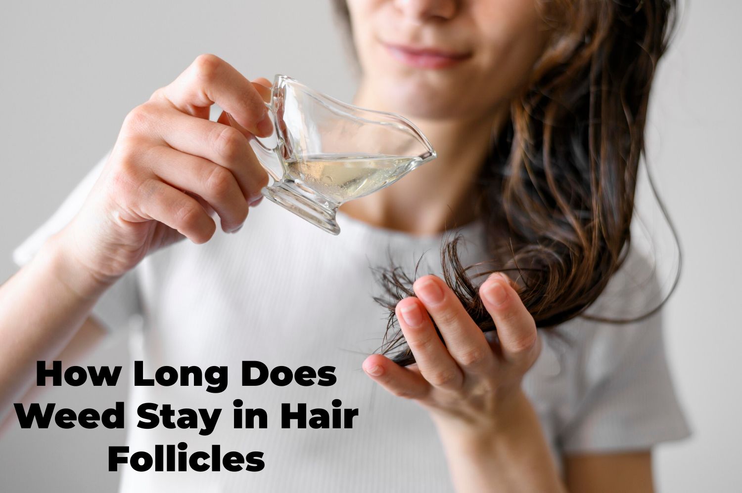 How Long Does Weed Stay in Hair Follicles
